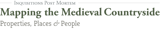Mapping the Medieval Countryside: Places, People, and Properties in the Inquisitions Post Mortem